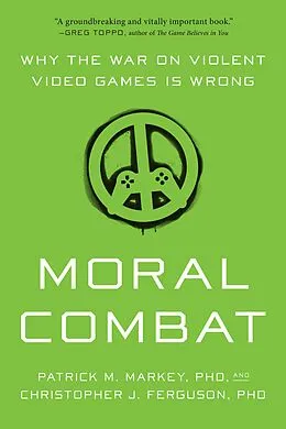 E-Book (epub) Moral Combat von Patrick M. Markey, Christopher J. Ferguson