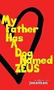 Fester Einband My Father Has A Dog Named Zeus von Jonathan
