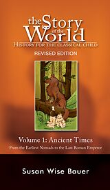 eBook (epub) Story of the World, Vol. 1: History for the Classical Child: Ancient Times (Second Edition, Revised) (Vol. 1) (Story of the World) de Susan Wise Bauer