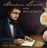 Audio CD (CD/SACD) Abraham Lincoln and the Heart of America von Jim Weiss