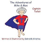 Kartonierter Einband The Adventures of Mike & Max von Gabrielle Kristine