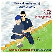 Kartonierter Einband The Adventures of Mike & Max von Gabrielle Kristine