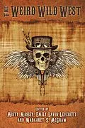 E-Book (epub) The Weird Wild West von Faith Hunter, Jonathan Maberry, Gail Z. Martin