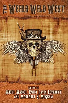 E-Book (epub) The Weird Wild West von Faith Hunter, Jonathan Maberry, Gail Z. Martin