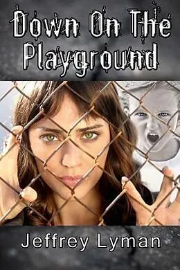 E-Book (epub) Down on the Playground von Jeffrey Lyman