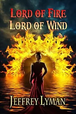 E-Book (epub) Lord of Fire, Lord of Wind von Jeffrey Lyman