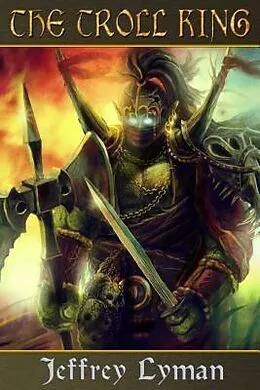 E-Book (epub) The Troll King von Jeffrey Lyman