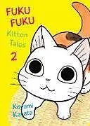 Kartonierter Einband FukuFuku: Kitten Tales, 2 von Konami Kanata