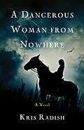 E-Book (epub) A Dangerous Woman from Nowhere von Kris Radish