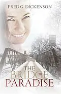 E-Book (epub) The Bridge To Paradise von Fred G. Dickenson