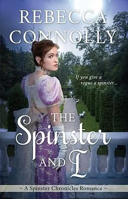 E-Book (epub) The Spinster and I von Rebecca Connolly