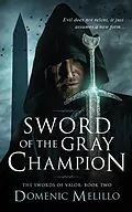 E-Book (epub) Sword of the Gray Champion von Domenic Melillo