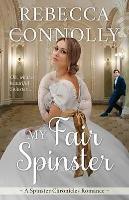 E-Book (epub) My Fair Spinster von Rebecca Connolly