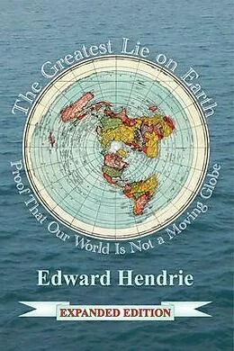 E-Book (epub) The Greatest Lie on Earth (Expanded Edition) von Edward Hendrie