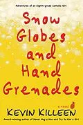 E-Book (epub) Snow Globes and Hand Grenades von Kevin Killeen