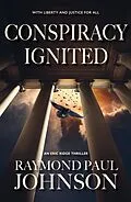 E-Book (epub) Conspiracy Ignited von Raymond Paul Johnson