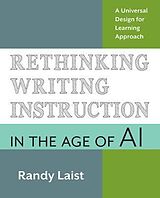 eBook (epub) Rethinking Writing Instruction in the Age of AI de Randy Laist