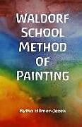 Couverture cartonnée Waldorf School Method of Painting de Kytka Hilmar-Jezek