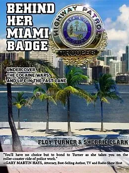 E-Book (epub) Behind Her Miami Badge von Floy Turner, Sherrie Clark