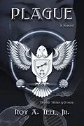 E-Book (epub) Plague: A Suspense Thriller Book 34 (The Iron Eagle, #34) von Roy A. Teel