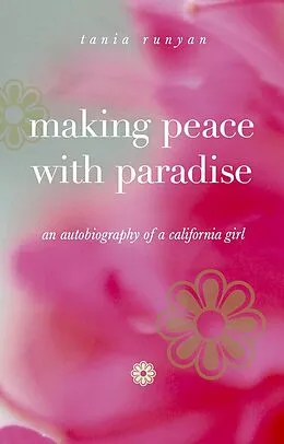 E-Book (epub) Making Peace with Paradise: An Autobiography of a California Girl von Tania Runyan
