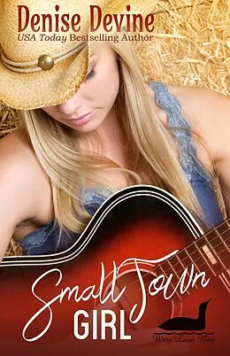 E-Book (epub) Small Town Girl: A sweet contemporary romance von Denise Devine
