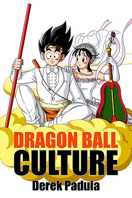 E-Book (epub) Dragon Ball Culture von Derek Padula