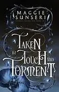 Kartonierter Einband Taken by Touch and Torment von Maggie Sunseri