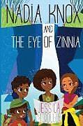 Kartonierter Einband Nadia Knox and the Eye of Zinnia von Jessica McDougle