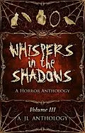 E-Book (epub) Whispers in the Shadows: A Horror Anthology (JL Anthology, #3) von Heather Hayden