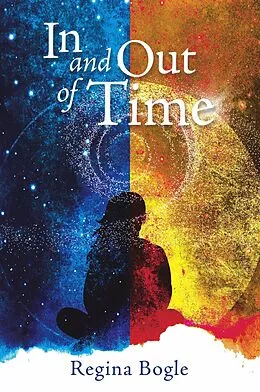 E-Book (epub) In and Out of Time (The Healing Light Series, #2) von Regina Bogle