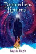 E-Book (epub) Prometheus Returns (The Healing Light Series, #3) von Regina Bogle