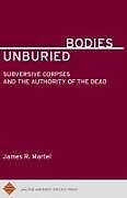 Couverture cartonnée Unburied Bodies de James R Martel
