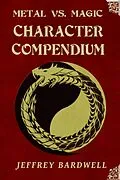 E-Book (epub) Metal vs. Magic Character Compendium (Metal vs. Magic Anthology, #1) von Jeffrey Bardwell