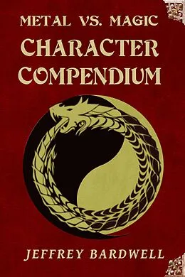 E-Book (epub) Metal vs. Magic Character Compendium (Metal vs. Magic Anthology, #1) von Jeffrey Bardwell