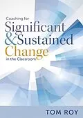 E-Book (epub) Coaching for Significant and Sustained Change in the Classroom von Tom Roy
