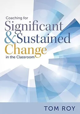 E-Book (epub) Coaching for Significant and Sustained Change in the Classroom von Tom Roy