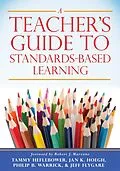 E-Book (epub) Teacher's Guide to Standards-Based Learning von Tammy Heflebower, Jan K. Hoegh, Philip B. Warrick