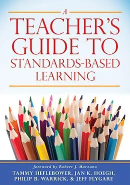 E-Book (epub) Teacher's Guide to Standards-Based Learning von Tammy Heflebower, Jan K. Hoegh, Philip B. Warrick