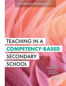 E-Book (epub) Teaching in a Competency-Based Secondary School von Robert J. Marzano, Alexander S. Aschoff, Ashely Avila