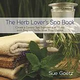 E-Book (epub) The Herb Lover's Spa Book von Sue Goetz