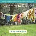 E-Book (epub) A Garden to Dye For von Chris Mclaughlin