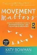 Kartonierter Einband Movement Matters von Katy Bowman
