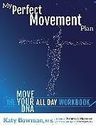 Kartonierter Einband My Perfect Movement Plan von Katy Bowman