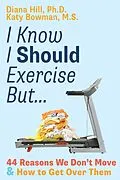 E-Book (epub) I Know I Should Exercise, But... von Diana Hill, Katy Bowman