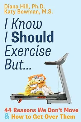 E-Book (epub) I Know I Should Exercise, But... von Diana Hill, Katy Bowman