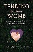 Couverture cartonnée Tending to Your Womb de Anietie Ukpe-Wallace