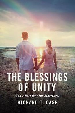 eBook (epub) The Blessings of Unity de Richard T. Case