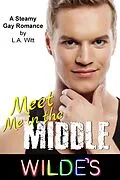 E-Book (epub) Meet Me in the Middle (Wilde's, #5) von L. A. Witt