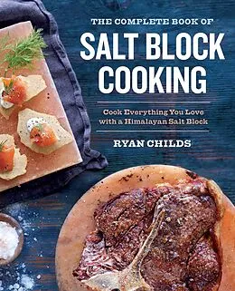 E-Book (epub) The Complete Book of Salt Block Cooking von Ryan Childs
